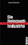 Die Holocaust-Industrie: Wie das Leiden der Juden ausgebeutet wird