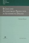 B Cells And Autoantibody Production In Autoimmune Diseases (Medical Intelligence Unit)