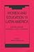 Women and Education in Latin America: Knowledge, Power, and Change (Women & change in the developing world)