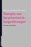 Therapie von Sprachentwicklungsstoerungen: Anspruch und Realitaet