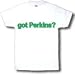 got Perkins? Adult T-Shirt