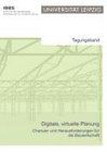 Digitale, virtuelle Planung: Chancen und Herausforderungen f&uuml;r die Bauwirtschaft