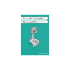 Technische Mathematik Fahrzeugtechnik, Lehr- und �bungsbuch