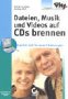 Dateien, Musik und Videos auf CD brennen - Computerbuch für Senioren