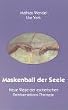Maskenball der Seele. Neue Wege der esoterischen Reinkarnations-Therapie.