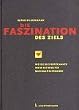 Die Faszination des Ziels. Wie Sie die Performance Ihrer Mitarbeiter nachhaltig steigern