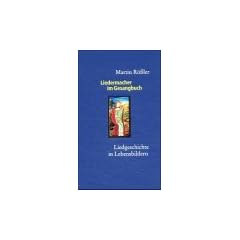 Liedermacher im Gesangbuch: Liedgeschichte in Lebensbildern