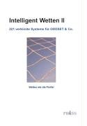 Intelligent Wetten II. 221 verk&uuml;rzte Systeme f&uuml;r ODDSET & Co. Wetten wie die Profis