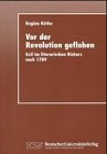 Produkt-Bild: Vor der Revolution geflohen: Exil im literarischen Diskurs nach 1789