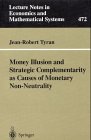Money Illusion and Strategic Complementarity As Causes of Monetary Non-Neutrality (Lecture Notes in Economics and Mathematical Systems)