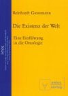 Die Existenz der Welt: Eine Einf�hrung in die Ontologie