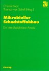 Mikrobieller Schadstoffabbau: Ein interdisziplinärer Ansatz