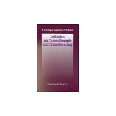 Leitfaden zur Trauertherapie und Trauerberatung