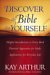 Discover the Bible for Yourself: Helpful Introductions to Every Book; Practical Approaches for Study; Applications for Everyday Life