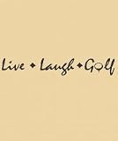 Live laugh golf