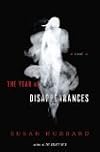The Year of Disappearances: A Novel