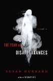 The Year of Disappearances: A Novel