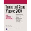 Tuning and Sizing Windows 2000 for Maximum Performance (Microsoft Technologies)