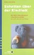 Schatten �ber der Kindheit: Wie sich fr�he psychische Traumata auswirken und wie man sie bew�ltigt