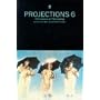 Projections: Film-makers on Film-making No. 6