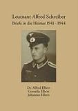 Produkt-Bild: Leutnant Alfred Schreiber. Briefe in die Heimat 1941 - 1944