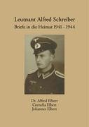 Produkt-Bild: Leutnant Alfred Schreiber. Briefe in die Heimat 1941 - 1944