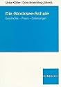Die Glocksee-Schule: Geschichte, Praxis, Erfahrungen