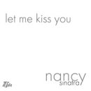 Let Me Kiss You