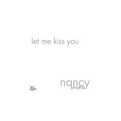 Let Me Kiss You