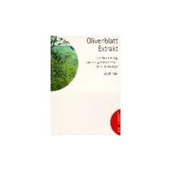 Olivenblatt-Extrakt. R�ckbesinnung auf ein jahrtausendealtes Heilmittel
