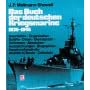 Das Buch der deutschen Kriegsmarine 1935 - 1945. Geschichte � Organisation � Schiffe �Daten � Dienstgrade � Uniformen � Abzeichen � Auszeichnungen � ... der Atlantik-U-Boote � Zeittafeln