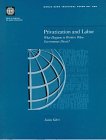 Privatization and Labor: What Happens to Workers When Governments Divest? (World Bank Technical Paper)
