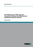 Die Bedeutung von Meta-Tags und Keywords im Rahmen des Wettbewerbs- und Markenrechts im Internet