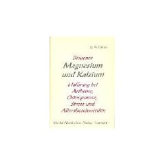 Biogenes Magnesium und Kalzium: Hoffnung bei Arthrose, Osteoporose, Stress und Alterbeschwerden