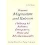 Biogenes Magnesium und Kalzium: Hoffnung bei Arthrose, Osteoporose, Stress und Alterbeschwerden