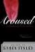 Aroused: A Collection of Erotic Writing