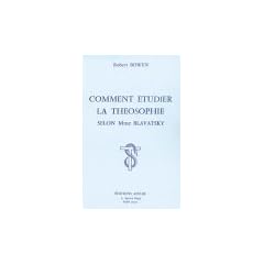 Comment �tudier la Th�osophie selon Mme Blavatsky