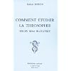 Comment �tudier la Th�osophie selon Mme Blavatsky