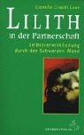 Lilith in der Partnerschaft: Selbstverwirklichung durch den Schwarzen Mond