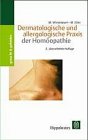 Dermatologische und allergologische Praxis der Hom&ouml;opathie - Markus Wiesenauer