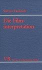 Die Filminterpretation - Werner Faulstich