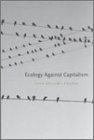 Ecology Against Capitalism
