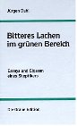 Produkt-Bild: Bitteres Lachen im gr&uuml;nen Bereich: Essays und Glossen eines Skeptikers. Von der Erfindung des Schraubenschl&uuml;ssels bis zur Abschaffung der ... der hier versammelten Essays und Glossen