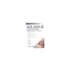 Solaris 8 Advanced System Administrator's Guide (Sun Microsystems Press)