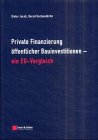 Private Finanzierung öffentlicher Bauinvestitionen : ein EU-Vergleich