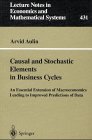 Causal and Stochastic Elements in Business Cycles: An Essential Extension of Macroeconomics Leading to Improved Predictions of Data (Lecture Notes in Economics and Mathematical Systems)