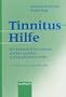 Tinnitus-Hilfe: Ein Arbeitsbuch Fur Patienten Und Ihre Arztlichen Und Nichtarztlichen Helfer