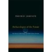 Archaeologies of the Future (Poetics of Social Forms)