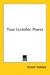 Your Invisible Power (Kessinger Publishing's Rare Reprints)