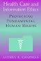 Health Care and Information Ethics: Protecting Fundamental Human Rights